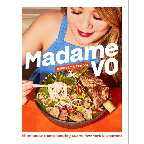 Madame Vo: Vietnamese Home Cooking from the New York Restaurant - Hardcover