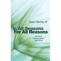 In All Seasons, for All Reasons: Praying Throughout the Year - Paperback