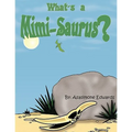 What's a Mimi-Saurus? - Paperback