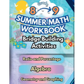 Summer Math Workbook 8-9 Grade Bridge Building Activities: 8th to 9th Grade Summer Essential Skills Practice Worksheets - Paperback