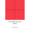 The ADHD Affected Athlete - Paperback