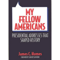 My Fellow Americans: Presidential Addresses That Shaped History - Hardcover