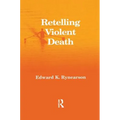 Retelling Violent Death - Paperback