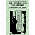 Irish Invasion And War Legends (Folklore History Series) - Paperback