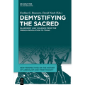 Demystifying the Sacred: Blasphemy and Violence from the French Revolution to Today - Hardcover