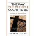 The Way The Church Ought To Be - Paperback