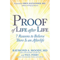 Proof of Life After Life: 7 Reasons to Believe There Is an Afterlife - Paperback