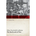The Backwash of War - The Human Wreckage of the Battlefield as Witnessed by an American Hospital Nurse (WWI Centenary Series) - Paperback