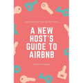 A New Host's Guide to Airbnb - Paperback