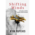 Shifting Winds: Life with an Addict, Finding a PATH Forward - Paperback
