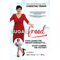 SugarFreed: Stop Losing the Weight Loss Battle, Start Gaining the Victory - Paperback