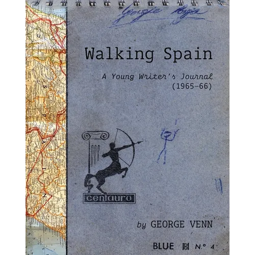 Walking Spain: A Young Writer's Journal (1965-66) - Paperback