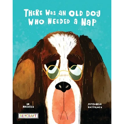 There Was an Old Dog Who Needed a Nap - Hardcover