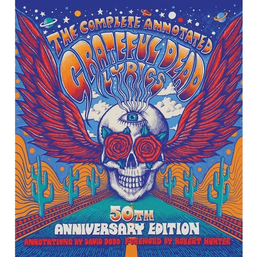 The Complete Annotated Grateful Dead Lyrics - Hardcover