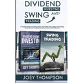 Dividend Investing & Swing Trading: A Complete Guide on Investing, Options, Day Trading, Forex Trading, Future Trading, Dividend Growth Investing and - Paperback