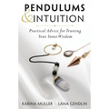 Pendulums & Intuition: Practical Advice for Trusting Your Inner Wisdom - Paperback