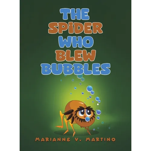 The Spider Who Blew Bubbles - Hardcover