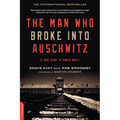 The Man who Broke Into Auschwitz: A True Story of World War II - Paperback