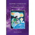 Esoteric Cosmology and Modern Physics - Paperback