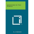 Adventures in Two Worlds - Paperback
