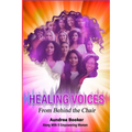 Healing Voices: From Behind the Chair Kindle Edition - Paperback