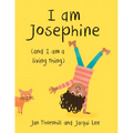 I Am Josephine: (And I Am a Living Thing) - Paperback