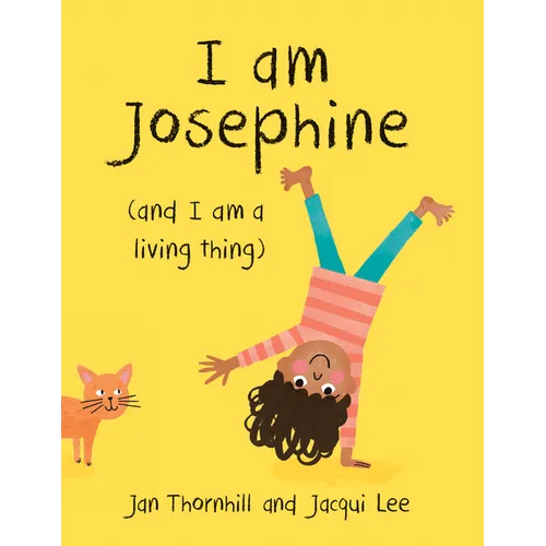 I Am Josephine: (And I Am a Living Thing) - Paperback
