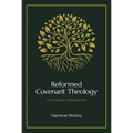 Reformed Covenant Theology: A Systematic Introduction - Hardcover