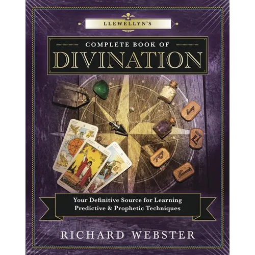 Llewellyn's Complete Book of Divination: Your Definitive Source for Learning Predictive & Prophetic Techniques - Paperback