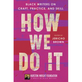 How We Do It: Black Writers on Craft, Practice, and Skill - Paperback