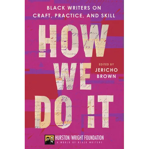 How We Do It: Black Writers on Craft, Practice, and Skill - Paperback
