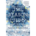The Reason I Jump: The Inner Voice of a Thirteen-Year-Old Boy with Autism - Hardcover