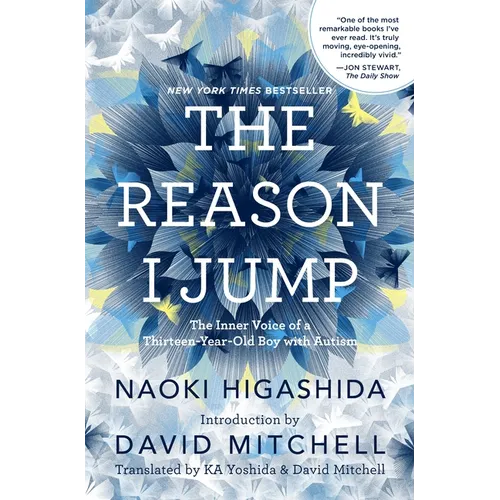 The Reason I Jump: The Inner Voice of a Thirteen-Year-Old Boy with Autism - Hardcover