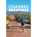 Chasing Greatness: Stories of Passion and Perseverance in Sport and in Life - Paperback