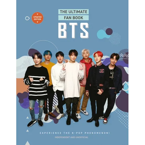 Bts - The Ultimate Fan Book: Experience the K-Pop Phenomenon! - Hardcover