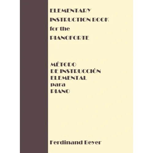Elementary Instruction Book for the Pianoforte/Metodo de Instruccion Elemental para Piano - Hardcover