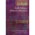 Truth-Telling as Subversive Obedience - Paperback