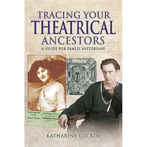 Tracing Your Theatrical Ancestors: A Guide for Family Historians - Paperback