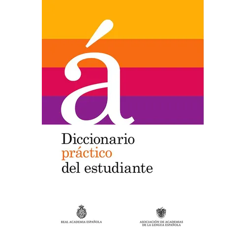 Diccionario Práctico del Estudiante / Practical Dictionary for Students (Spanish Dictionary): Diccionario Español - Hardcover