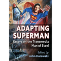 Adapting Superman: Essays on the Transmedia Man of Steel - Paperback