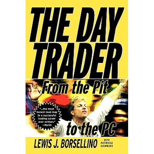 The Day Trader: From the Pit to the PC - Paperback