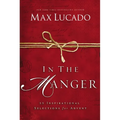 In the Manger: 25 Inspirational Selections for Advent (a 25-Day Christmas Devotional) - The Perfect Christian Gift for the Holiday Season - Hardcover