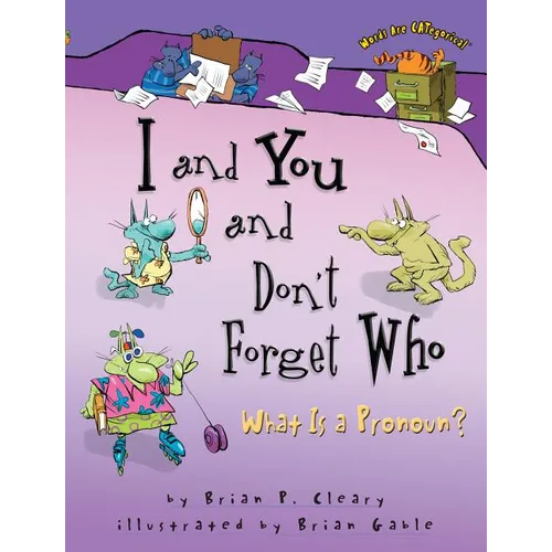 I and You and Don't Forget Who: What Is a Pronoun? - Paperback