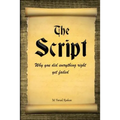 The Script: Why You Did Everything Right Yet Failed - Paperback