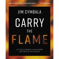 Carry the Flame Bible Study Guide Plus Streaming Video: A Bible Study on Renewing Your Heart and Reviving the World - Paperback