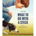 What to Do with a Stick - Paperback