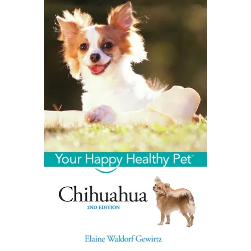 Chihuahua: Your Happy Healthy Pet - Hardcover