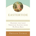 Eastertide: Prayers for Lent Through Easter from The Divine Hours - Paperback