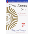 Great Eastern Sun: The Wisdom of Shambhala - Paperback
