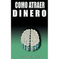Como Atraer Dinero Por Dr.Joseph Murphy Autor de El Poder de La Mente Subconsciente - Paperback